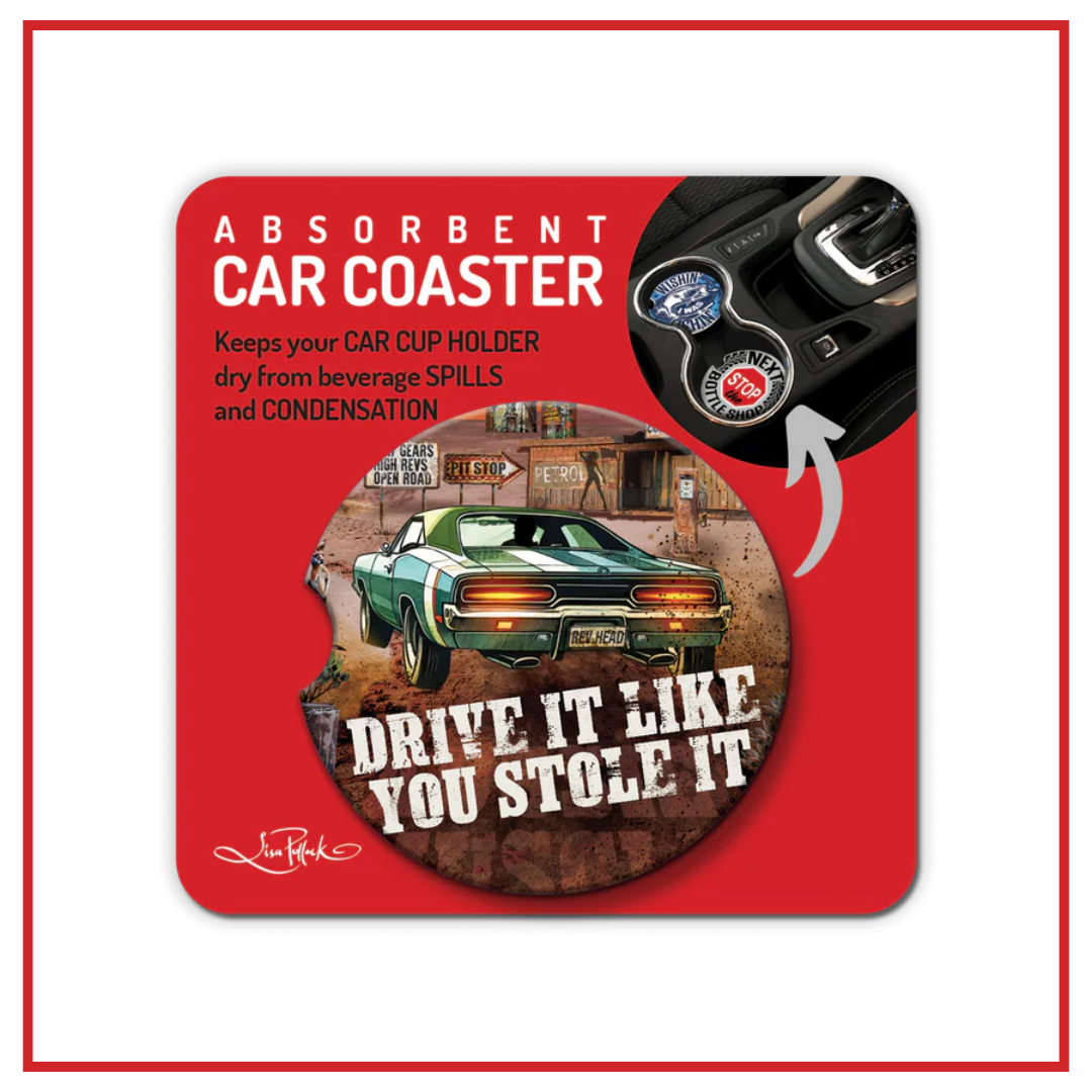 LISA POLLOCK CERAMIC CAR COASTER - STOLE IT [DES:LIKE YOU STOLE IT]